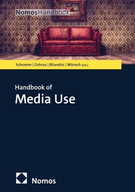 Carsten Wunsch, Helena Bilandzic, Volker Gehrau, Holger Schramm - Handbook of Media Use, E-bok