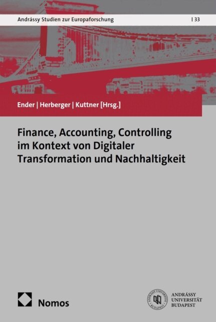 Michael Kuttner, Tim Alexander Herberger, Manuela Ender - Finance, Accounting, Controlling im Kontext von Digitaler Transformation und Nachhaltigkeit, E-bok