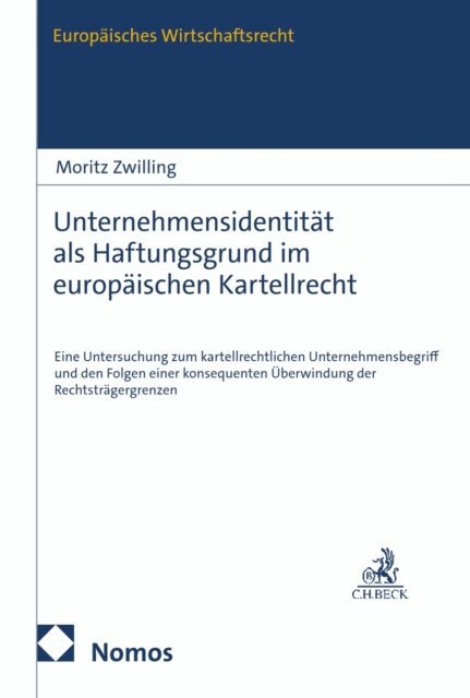 Moritz Zwilling - Unternehmensidentitat als Haftungsgrund im europaischen Kartellrecht, E-bok