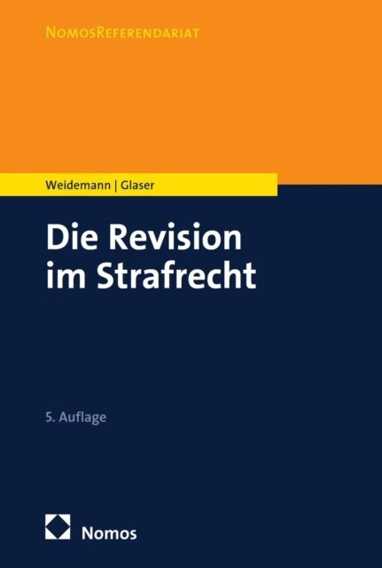 Florian Glaser, Matthias Weidemann - Die Revision im Strafrecht, E-bok