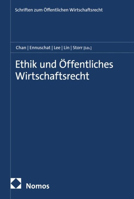 Stefan Storr, Yuh-May Lin, Chien-Liang Lee, Jorg Ennuschat, Chen-Jung Chan - Ethik und Offentliches Wirtschaftsrecht, E-bok