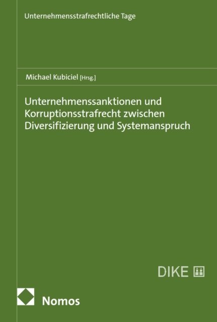 Michael Kubiciel - Unternehmenssanktionen und Korruptionsstrafrecht zwischen Diversifizierung und Systemanspruch, E-bok