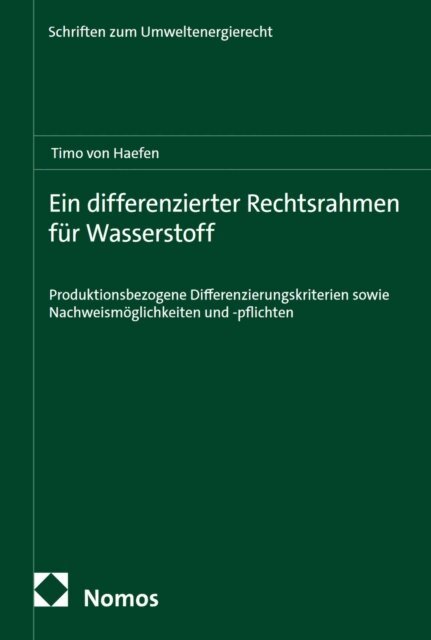 Timo von Haefen - Ein differenzierter Rechtsrahmen fur Wasserstoff, E-bok