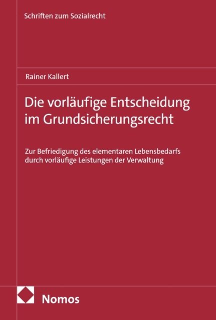 Rainer Kallert - Die vorlaufige Entscheidung im Grundsicherungsrecht, E-bok