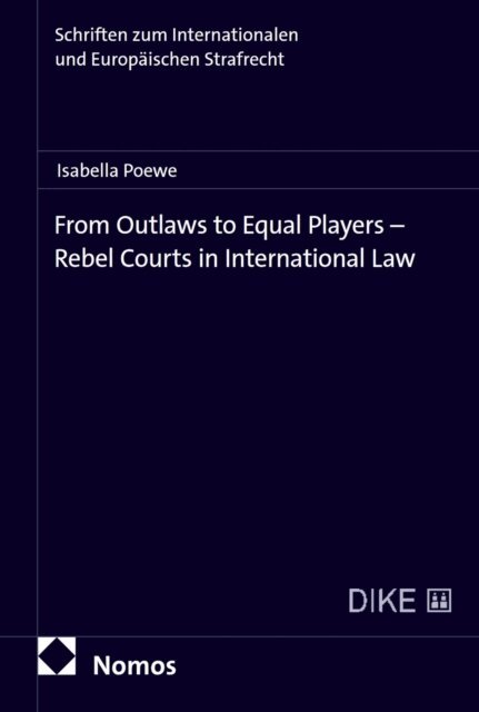 Isabella Poewe - From Outlaws to Equal Players - Rebel Courts in International Law, E-bok