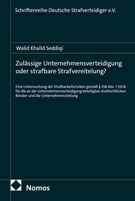 Walid Khalid Seddiqi - Zulassige Unternehmensverteidigung oder strafbare Strafvereitelung?, E-bok