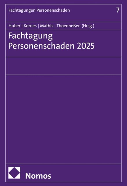 Axel A. Thoenneen, Melanie Mathis, Roland Kornes, Christian Huber - Fachtagung Personenschaden 2025, E-bok