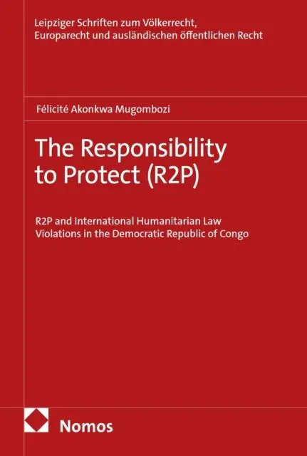 Felicite Akonkwa Mugombozi - Responsibility to Protect (R2P), E-bok. Tillgänglighet: Lägg i varukorg