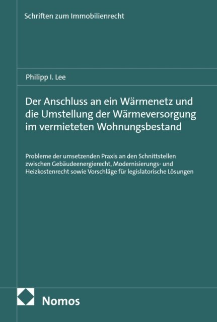 Philipp I. Lee - Der Anschluss an ein Wärmenetz und die Umstellung der Wärmeversorgung im vermieteten Wohnungsbestand, E-bok