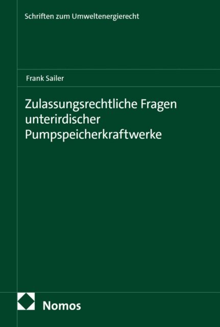 Frank Sailer - Zulassungsrechtliche Fragen unterirdischer Pumpspeicherkraftwerke, E-bok