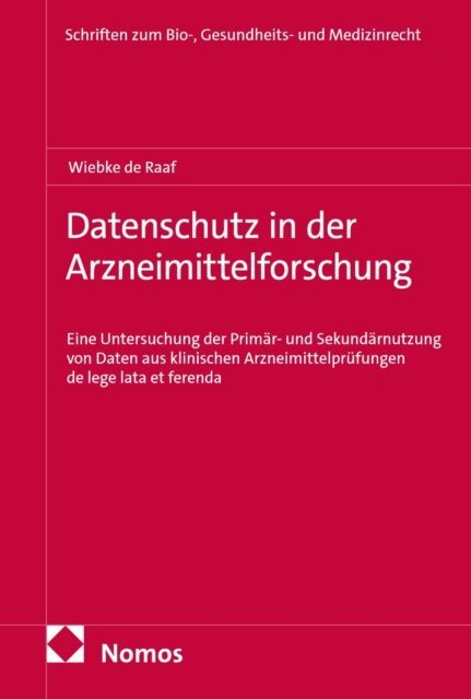 Wiebke de Raaf - Datenschutz in der Arzneimittelforschung, E-bok