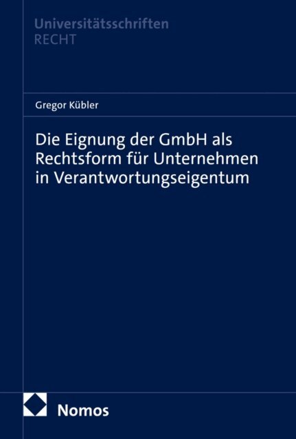 Gregor Kubler - Die Eignung der GmbH als Rechtsform fur Unternehmen in Verantwortungseigentum, E-bok