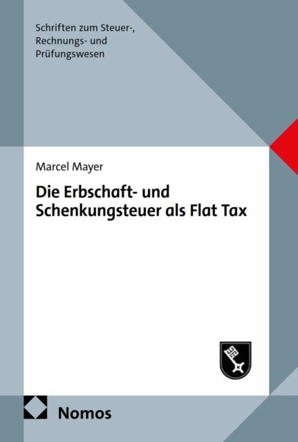 Marcel Mayer - Die Erbschaft- und Schenkungsteuer als Flat Tax, E-bok