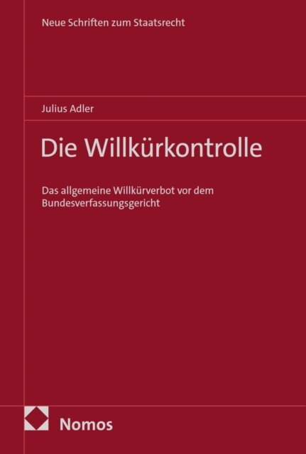 Julius Adler - Die Willkurkontrolle, E-bok