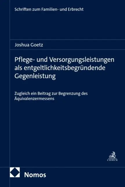 Joshua Goetz - Pflege- und Versorgungsleistungen als entgeltlichkeitsbegründende Gegenleistung, E-bok. Tillgänglighet: Lägg i varukorg