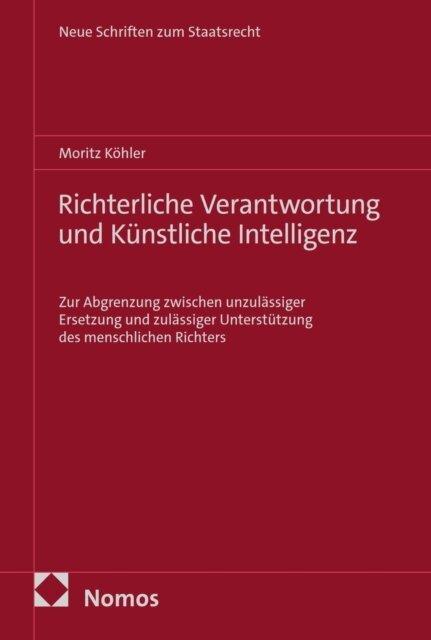 Moritz Kohler - Richterliche Verantwortung und Kunstliche Intelligenz, E-bok