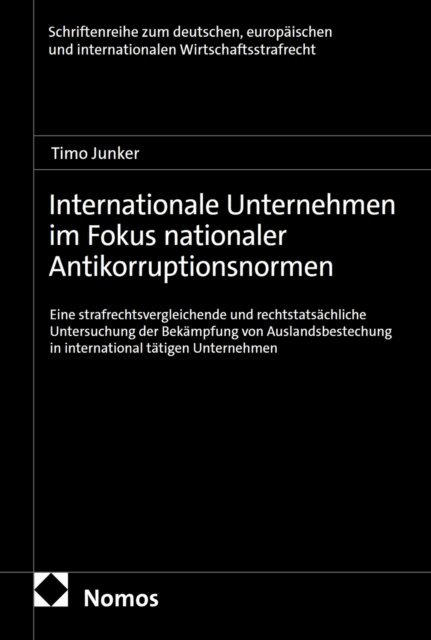 Timo Junker - Internationale Unternehmen im Fokus nationaler Antikorruptionsnormen, E-bok