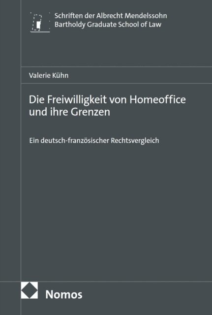 Valerie Kuhn - Die Freiwilligkeit von Homeoffice und ihre Grenzen, E-bok