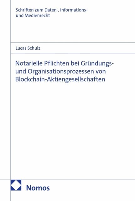 Lucas Schulz - Notarielle Pflichten bei Grundungs- und Organisationsprozessen von Blockchain-Aktiengesellschaften, E-bok