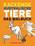 Kackende australische Tiere - Das Malbuch