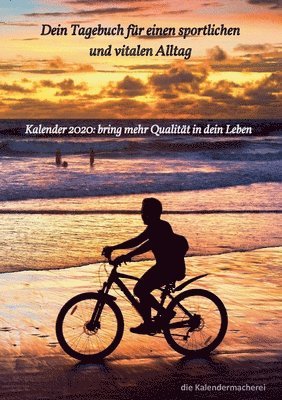 Die Kalendermacherei - Dein Tagebuch für einen sportlichen und vitalen Alltag, Häftad. Tillgänglighet: Lägg i varukorg