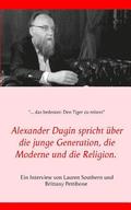 Alexander Dugin spricht ber die junge Generation, die Moderne und die Religion.
