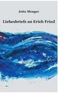Liebesbriefe an Erich Fried