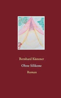 Bernhard Künzner - Ohne Silikone, Häftad. Tillgänglighet: Lägg i varukorg