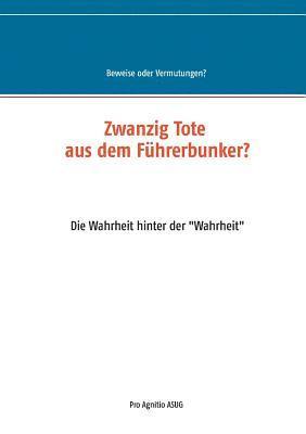 Alfred H Mühlhäuser - Zwanzig Tote aus dem Führerbunker?, Häftad. Tillgänglighet: Lägg i varukorg