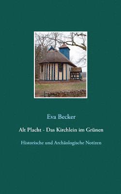 Eva Becker - Alt Placht - Das Kirchlein im Grünen, Häftad. Tillgänglighet: Lägg i varukorg