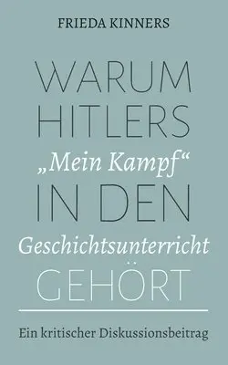 Warum Hitlers "Mein Kampf" in den Geschichtsunterricht gehört