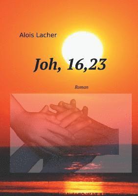 Alois Lacher - Joh. 16,23, Häftad
