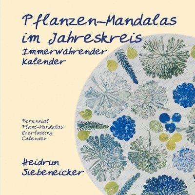 Heidrun Siebeneicker - Pflanzen-Mandalas im Jahreskreis, Häftad. Tillgänglighet: Lägg i varukorg