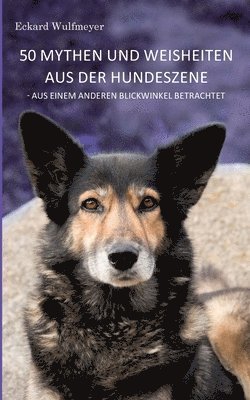 Eckard Wulfmeyer - 50 Mythen und Weisheiten aus der Hundeszene, Häftad. Tillgänglighet: Lägg i varukorg