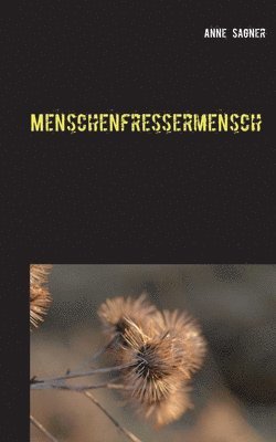 Anne Sagner - Menschenfressermensch, Häftad. Tillgänglighet: Lägg i varukorg