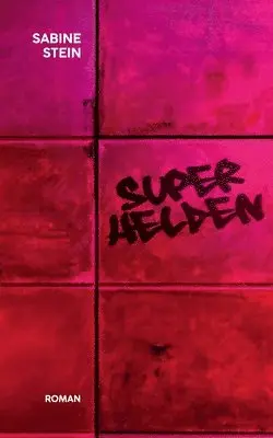 Sabine Stein - Superhelden, Häftad. Tillgänglighet: Lägg i varukorg