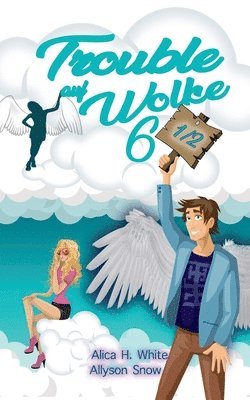 Allyson Snow, Alica H White - Trouble auf Wolke 6 1/2, Häftad