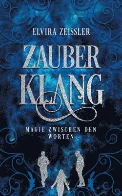 Elvira Zeißler - Zauberklang - Magie zwischen den Worten, Häftad. Tillgänglighet: Lägg i varukorg