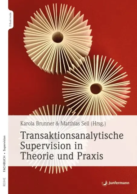 Matthias Sell, Karola Brunner - Transaktionsanalytische Supervision in Theorie und Praxis, E-bok. Tillgänglighet: Lägg i varukorg