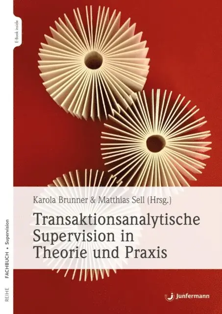 Matthias Sell, Karola Brunner - Transaktionsanalytische Supervision in Theorie und Praxis, E-bok. Tillgänglighet: Lägg i varukorg