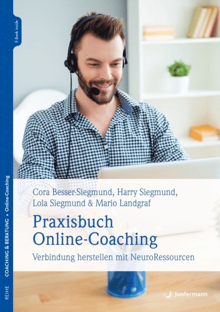 Harry Siegmund, Mario Landgraf, Lola Siegmund, Cora Besser-Siegmund - Praxisbuch Online-Coaching, E-bok