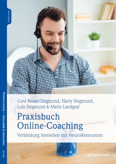 Harry Siegmund, Mario Landgraf, Lola Siegmund, Cora Besser-Siegmund - Praxisbuch Online-Coaching, E-bok
