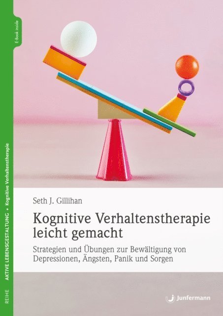 Seth J. Gillihan - Kognitive Verhaltenstherapie leicht gemacht, E-bok