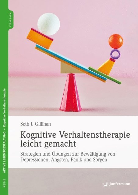 Seth J. Gillihan - Kognitive Verhaltenstherapie leicht gemacht, E-bok