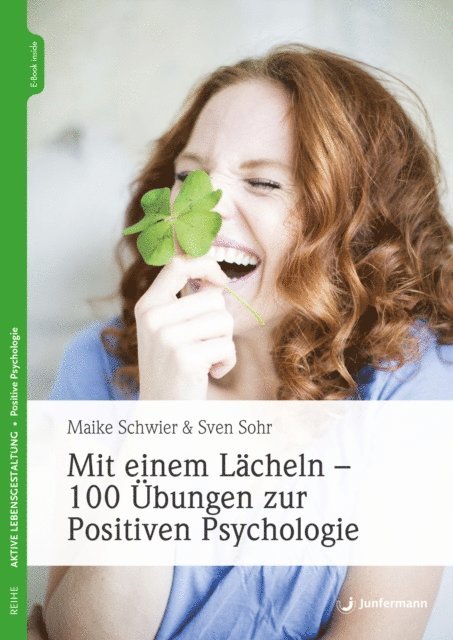 Maike Schwier, Sven Sohr - Mit einem Lächeln - 100 Übungen zur Positiven Psychologie, E-bok