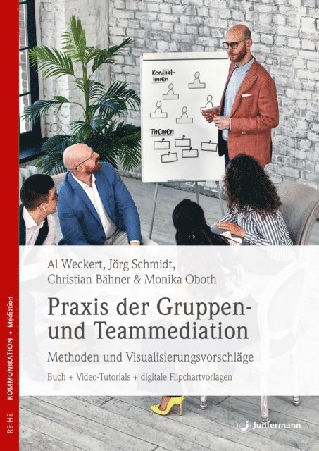 Jorg Schmidt, Monika Oboth, Al Weckert, Christian Bahner - Praxis der Gruppen- und Teammediation, E-bok
