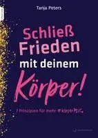 Tanja Peters - Schließ Frieden mit deinem Körper!, Häftad. Tillgänglighet: Lägg i varukorg