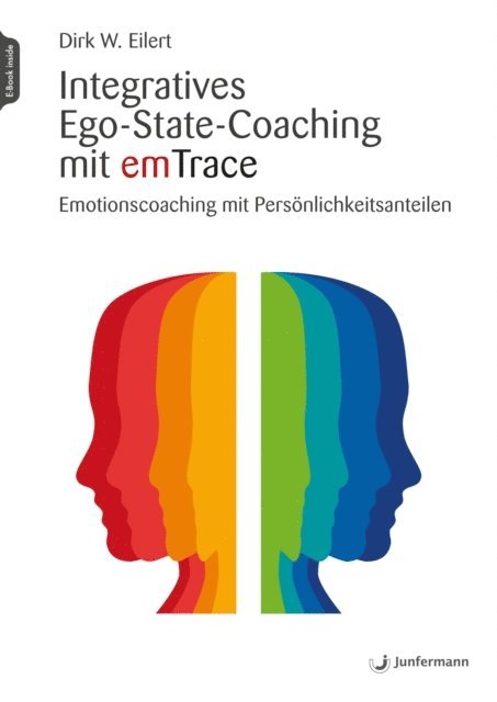 Dirk Eilert - Integratives Ego-State-Coaching mit emTrace, E-bok