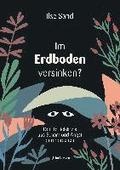 Im Erdboden versinken?