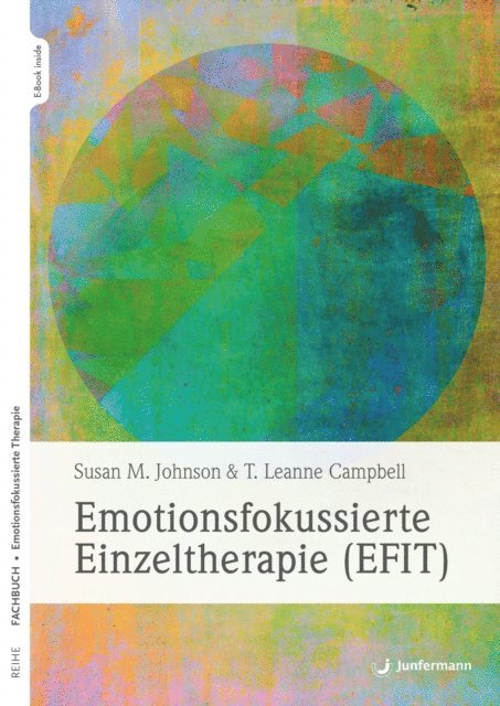 Sue Johnson, T. Leanne Campbell - Emotionsfokussierte Einzeltherapie (EFIT), E-bok